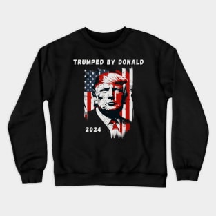 Trumped by Donald 2024 USA Flag President of the United States of America Crewneck Sweatshirt